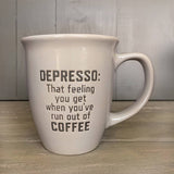 FAIRE - Great Finds Mugs "Depresso: That Feeling You Get When You've Run Out of Coffee" Mug *