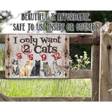 Faire-Lone Star Art Novelty Signs I Only Want Cats - Funny Metal Sign Handmade in the USA