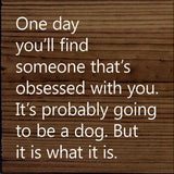 Faire: SAWDUST CITY Wooden Sign Walnut Stain One Day You'll Find Someone That's Obsessed With You…