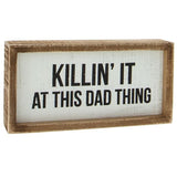 Kellis Gifts Decor Box Sign - Killin' It at This Dad Thing - Father's Day Gift